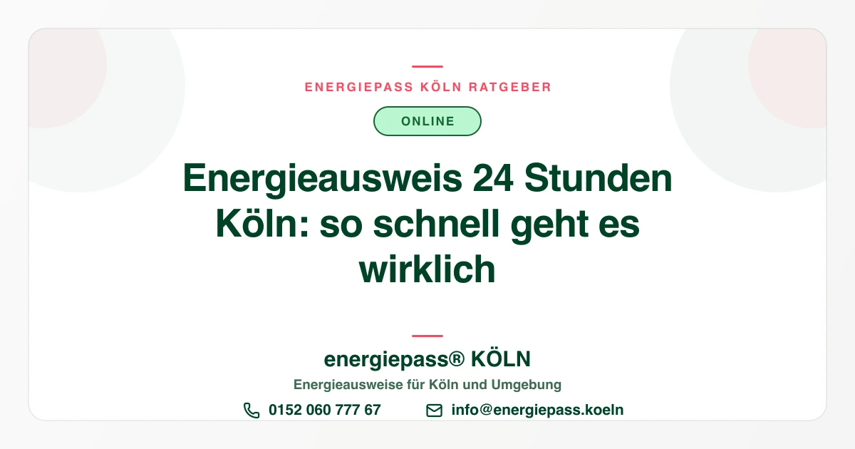 Energieausweis in 24 Stunden in Köln: Wie schnell geht das wirklich?