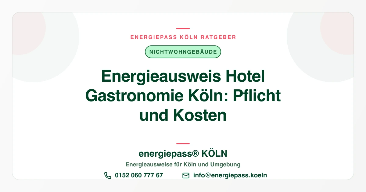Energieausweis Hotel und Gastronomie in Köln: Was Betreiber wissen müssen