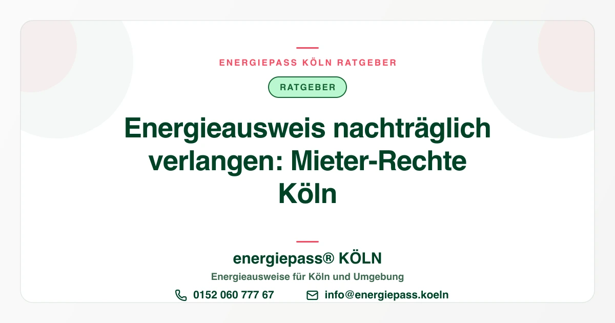 Energieausweis als Mieter nachträglich verlangen in Köln: geht das?