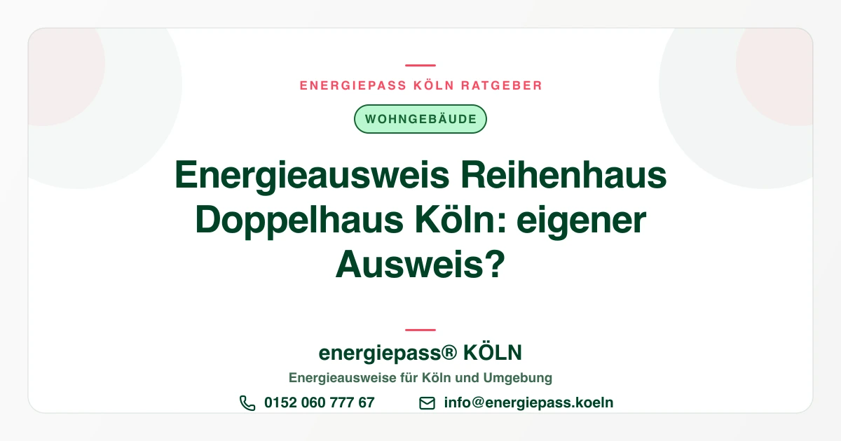 Energieausweis Reihenhaus und Doppelhaushälfte Köln: ein oder zwei?