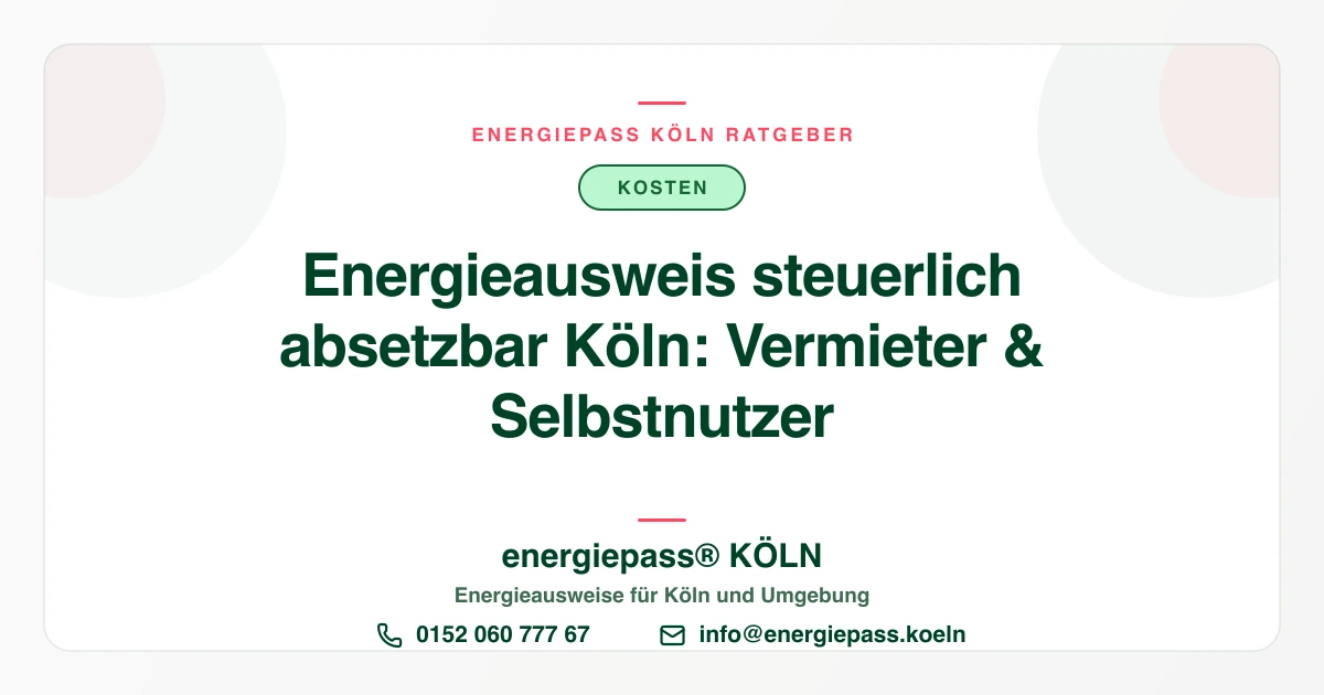 Energieausweis steuerlich absetzbar in Köln: Vermieter voll, Selbstnutzer selten
