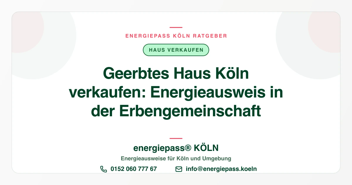 Geerbtes Haus in Köln verkaufen: Energieausweis in der Erbengemeinschaft