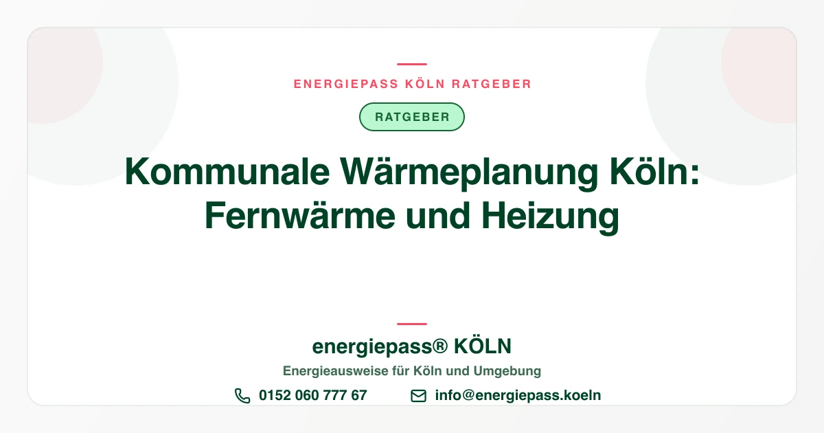 Kommunale Wärmeplanung Köln: Was Eigentümer jetzt wissen müssen