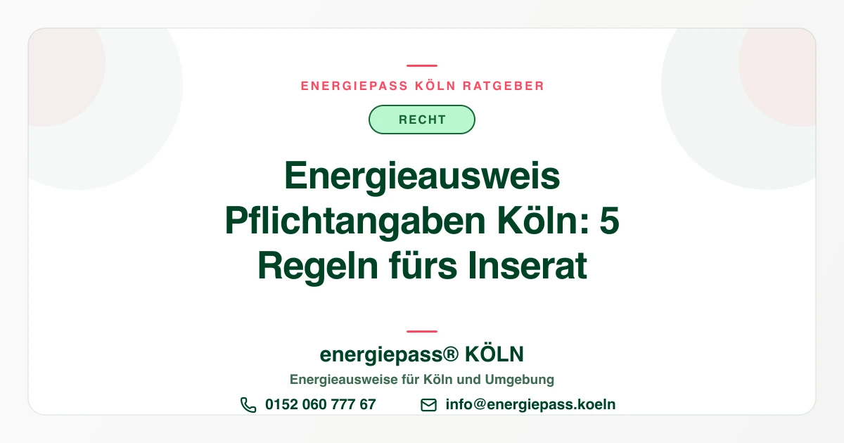 Pflichtangaben Immobilienanzeige Köln: Energieausweis richtig