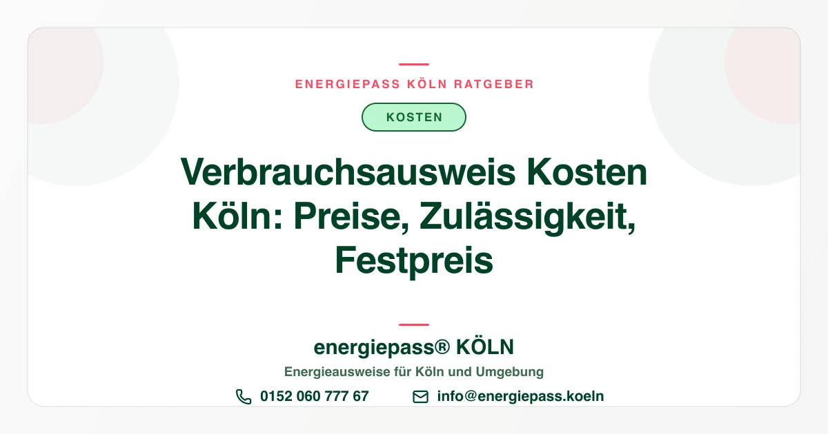 Verbrauchsausweis Kosten Köln: Was er wirklich kostet und wann er reicht